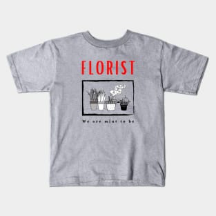 Florist We Are Mint To Be Funny Design Kids T-Shirt